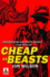 Cheap as Beasts