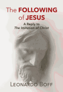 The Following of Jesus: a Reply to the Imitation of Christ