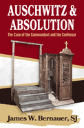 Auschwitz and Absolution: the Case of the Commandant and the Confessor
