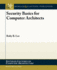 Security Basics for Computer Architects (Synthesis Lectures on Computer Architecture, 25)