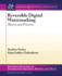 Reversible Digital Watermarking: Theory and Practices (Synthesis Lectures on Information Security, Privacy, and Trust, 10)