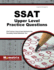 Ssat Upper Level Practice Questions: Ssat Practice Tests & Exam Review for the Secondary School Admission Test