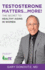 Testosterone Matters...More! : the Secret to Healthy Aging in Women