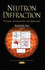 Neutron Diffraction: Principles, Instrumentation and Applications (Materials Science and Technologies)