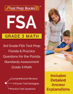Fsa Practice Grade 3 Math: 3rd Grade Fsa Test Prep Florida & Practice Questions for the Florida Standards Assessment [Includes Detailed Answer Explanations]