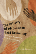 The Artistry of Afro-Cuban Bat� Drumming