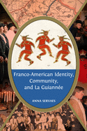 Franco-American Identity, Community, and La Guiann�e