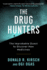 The Drug Hunters: the Improbable Quest to Discover New Medicines