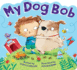 My Dog Bob-Celebrate the Special Bond Between a Boy and His Dog in This Funny and Heartwarming Story