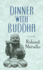 Dinner With Buddha