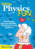 Making Physics Fun: Key Concepts, Classroom Activities, and Everyday Examples, Grades K? 8