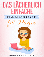 Das L�cherlich Einfache Handbuch F�r Pages (German Edition)