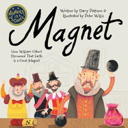 Magnet: How William Gilbert Discovered That Earth Is a Great Magnet