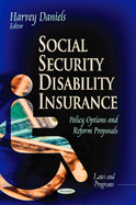 Social Security Disability Insurance Policy Options and Reform Proposals (Pb 2013)