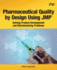 Pharmaceutical Quality By Design Using Jmp Solving Product Development and Manufacturing Problems