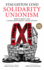 Solidarity Unionism: Rebuilding the Labor Movement From Below