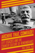 Archive That, Comrade! Format: Trade Paper