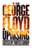 The George Floyd Uprising