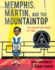 Memphis, Martin, and the Mountaintop: the Sanitation Strike of 1968