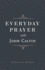 Everyday Prayer With John Calvin
