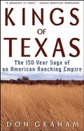 Kings of Texas: the 150-Year Saga of an American Ranching Empire