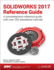 Solidworks 2017 Reference Guide (Including Unique Access Code)