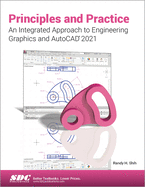 Principles and Practice an Integrated Approach to Engineering Graphics and Autocad 2021