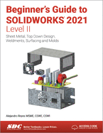 Beginner's Guide to Solidworks 2021-Level II