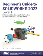 Beginner's Guide to Solidworks 2022-Level I