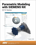 Parametric Modeling With Siemens Nx (2212 Series)