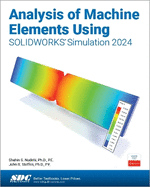 Analysis of Machine Elements Using Solidworks Simulation 2024