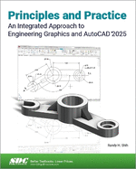 Principles and Practice an Integrated Approach to Engineering Graphics and Autocad 2025