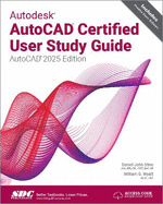 Autodesk Autocad Certified User Study Guide (Autocad 2025 Edition)