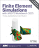 Finite Element Simulations With Ansys Workbench 2025: Theory, Applications, Case Studies