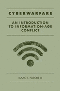 Cyberwarfare: an Introduction to Information-Age Conflict