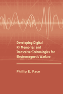 Developing Digital Rf Memories and Transceiver Technologies for Electromagnetic Warfare