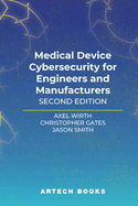 Medical Device Cybersecurity for Engineers and Manufacturers