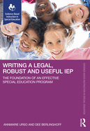Writing a Legal, Robust and Useful IEP: The Foundation of an Effective Special Education Program