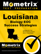 Louisiana Biology Eoc Success Strategies Study Guide: Louisiana Eoc Test Review for the Louisiana End-of-Course Exams