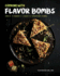 Cooking With Flavor Bombs: Prep It, Freeze It, Drop It...Transform Dinner!