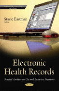 Electronic Health Records: Selected Analyses on Use & Incentive Payments