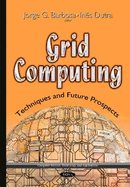 Grid Computing: Techniques and Future Prospects