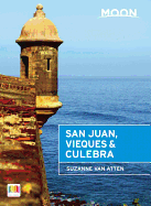 Moon San Juan, Vieques & Culebra (Moon Handbooks)