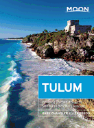 Moon Tulum: Including Chich�n Itz� & the Sian Ka'an Biosphere Reserve (Moon Handbooks)