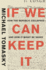 If We Can Keep It: How the Republic Collapsed and How It Might Be Saved
