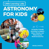 Little Learning Labs: Astronomy for Kids, Abridged Edition