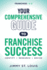 Your Comprehensive Guide to Franchise Success