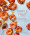Simple Fruit: Seasonal Recipes for Baking, Poaching, Saut�ing, and Roasting