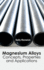 Magnesium Alloys: Concepts, Properties and Applications