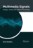 Multimedia Signals: Image, Audio and Video Processing